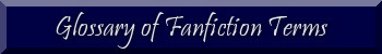 Glossary of Fanfiction Terms